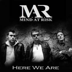 Mind At Risk : Here We Are
